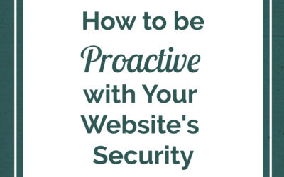 How to be Proactive with Your Website’s Security