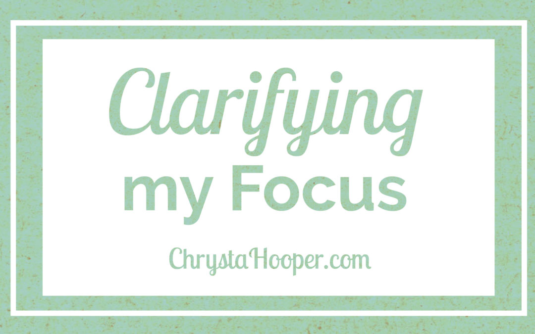 Clarifying my Focus